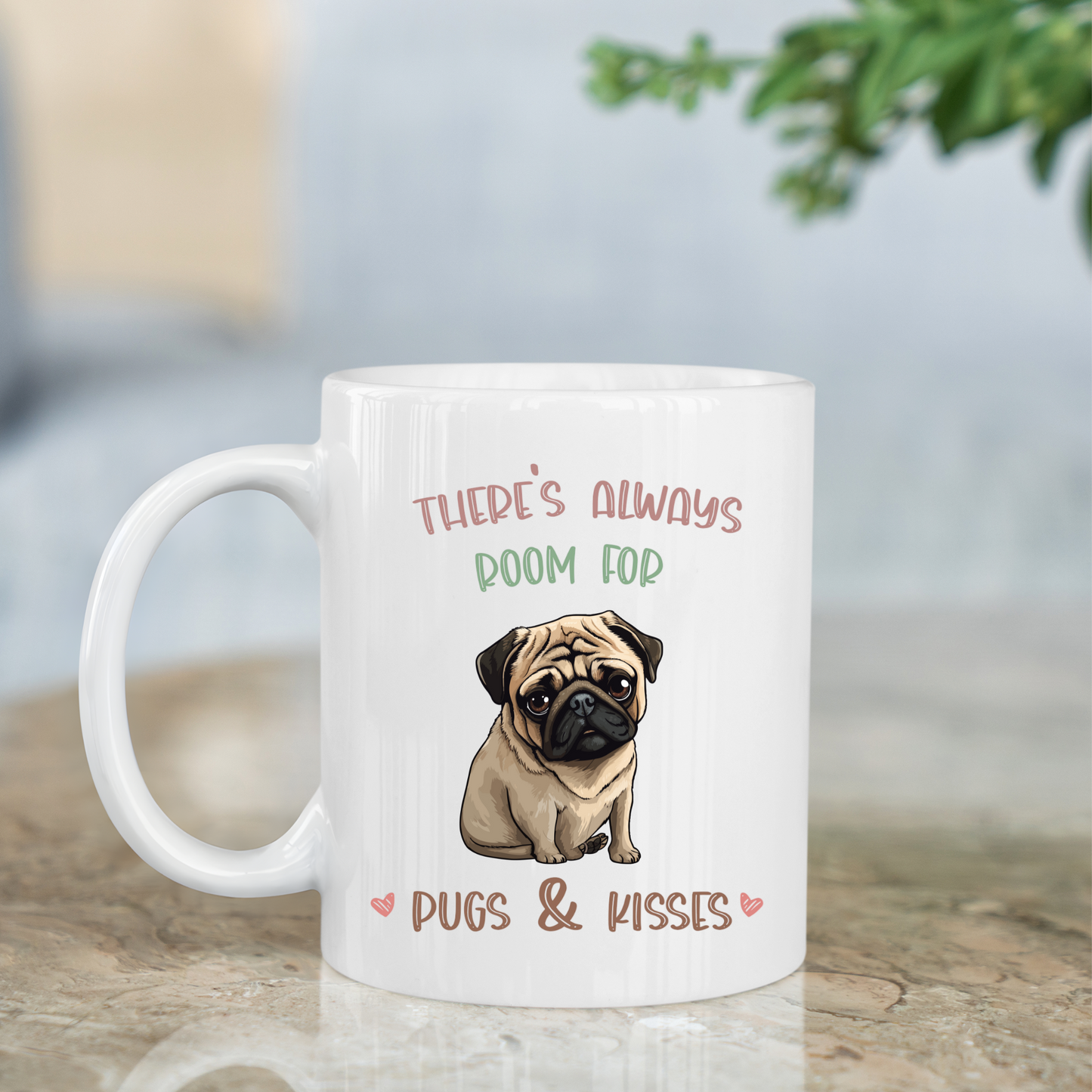 There's Always Room for Pugs and Kisses Coffee Mug - Funny Pug Lover Gift for Dog Mom, Dog Dad, Birthday, Office & Secret Santa