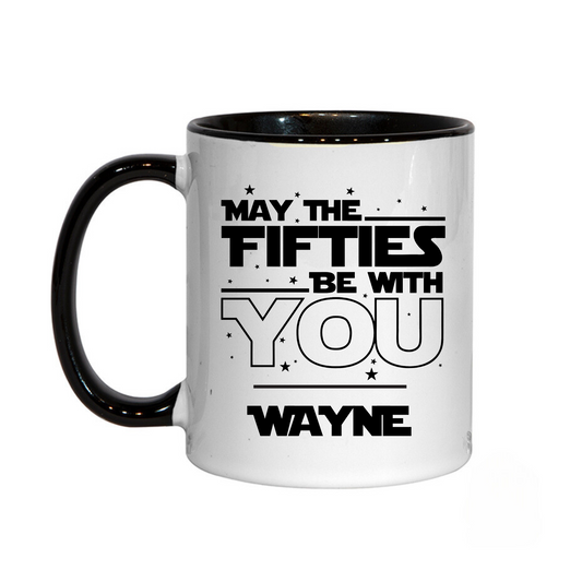Personalised May The Fifties Be With You Star Wars Inspired Mug 11oz
