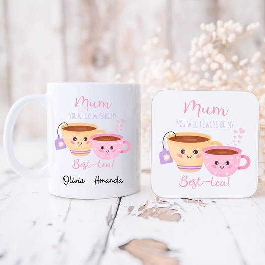 Personalised Mother's Day Mug and Coaster -Mum You'll Always be my Best-Tea