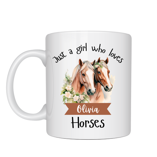 Personalised Just a Girl Who Loves Horses Mug 11oz