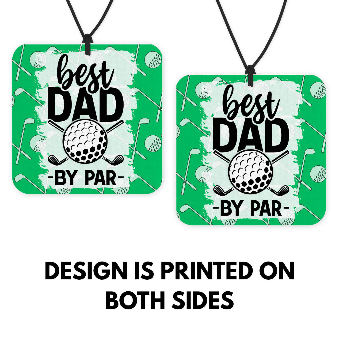 Best Dad By Par Golf Car Air Freshener – Double-Sided Print | Savage Scent