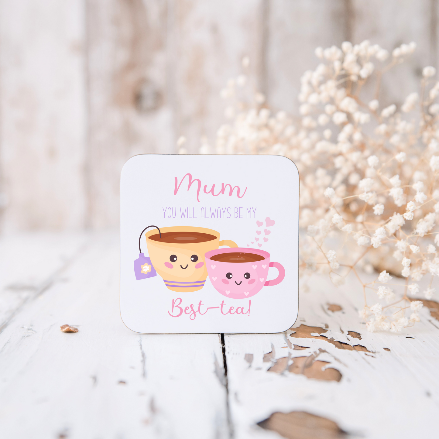 Mother's Day Coaster - Mum You'll Always Be My Best-Tea