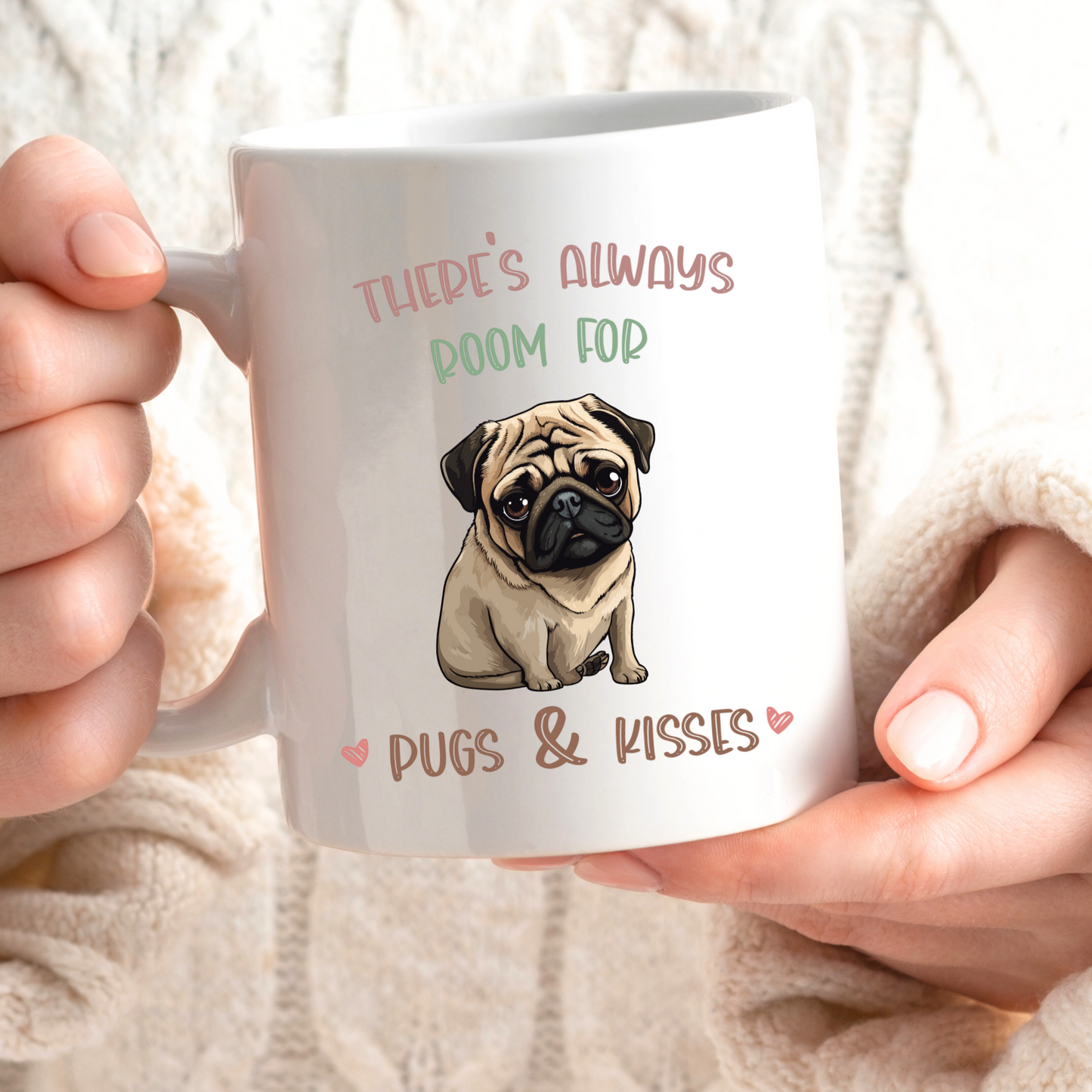 There's Always Room for Pugs & Kisses Novelty Dog Mug 10oz