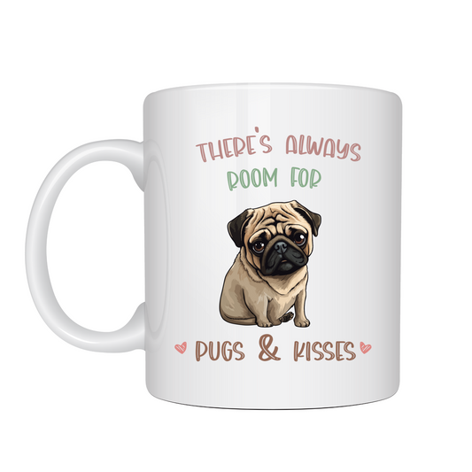 There's Always Room for Pugs & Kisses Novelty Dog Mug 10oz