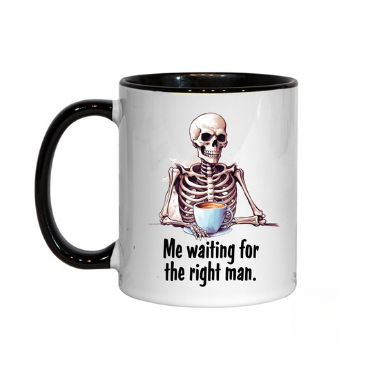 Me Waiting For The Right Man Mug 11oz