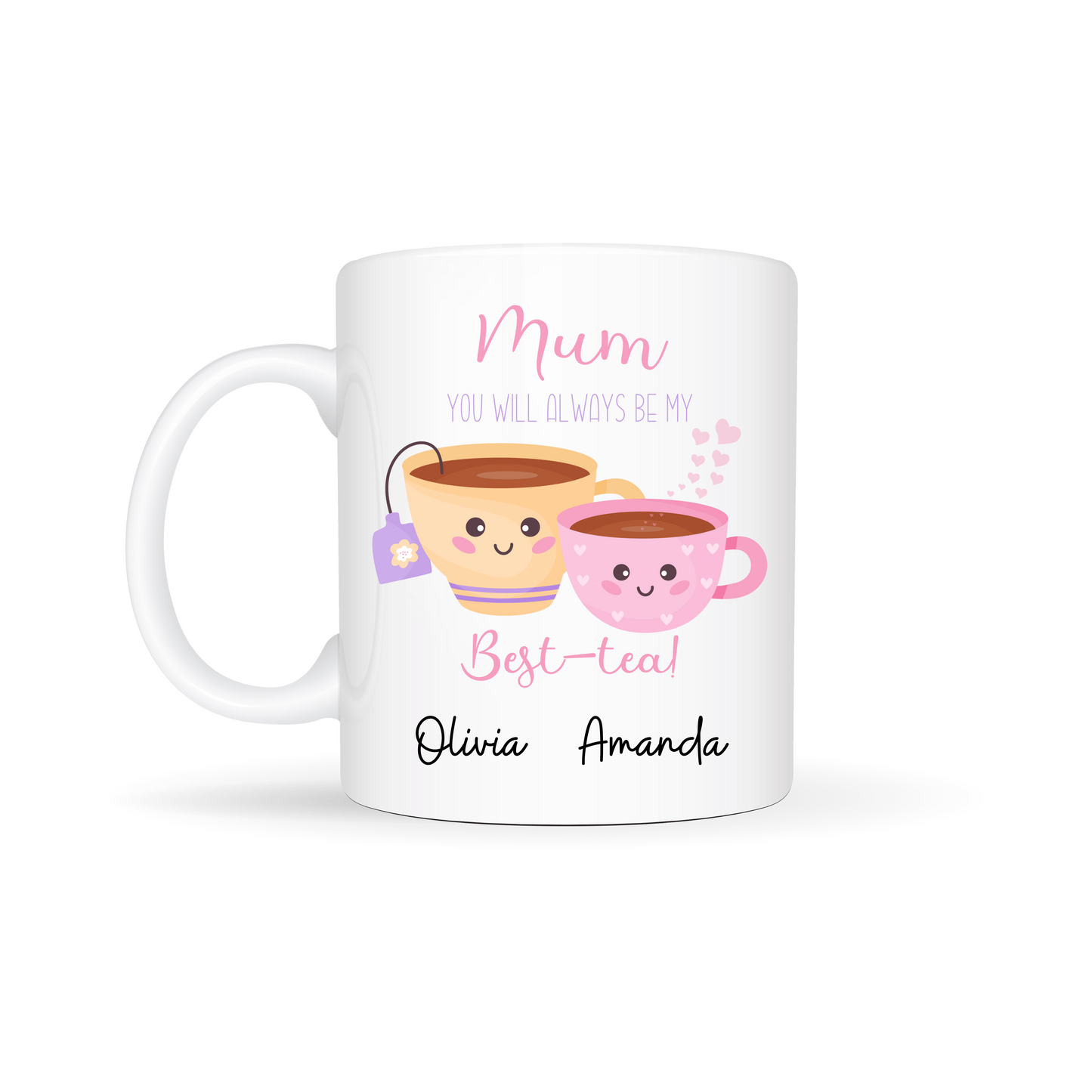 Personalised Mother's Day Mug-Mum You'll Always be my Best-Tea  11oz