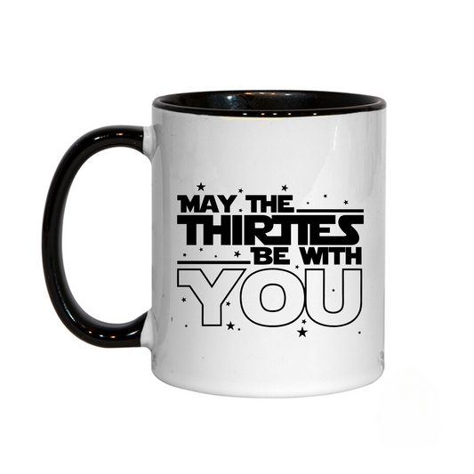 May The Thirties Be With You Star Wars Inspired Mug 11oz