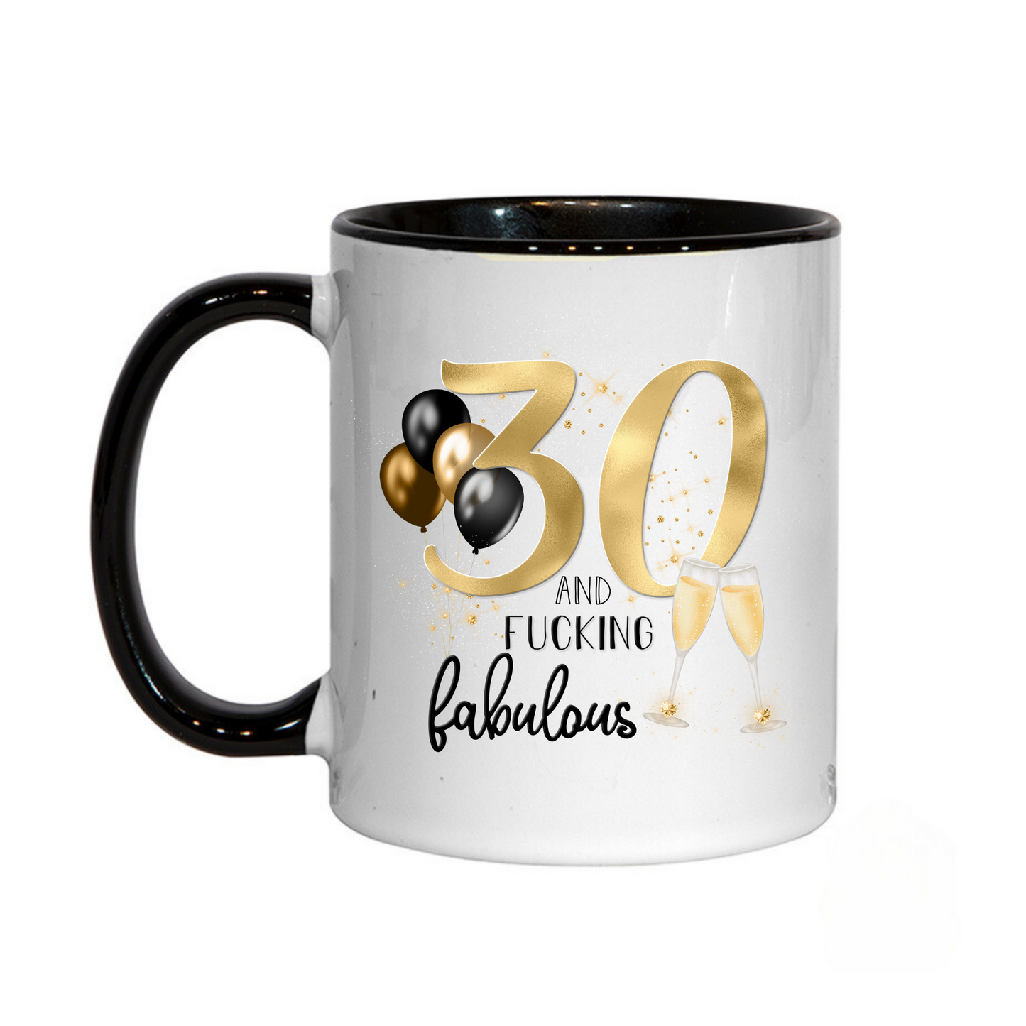 White mug with black interior, gold text '30 and fucking fabulous' and black balloons on a white background
