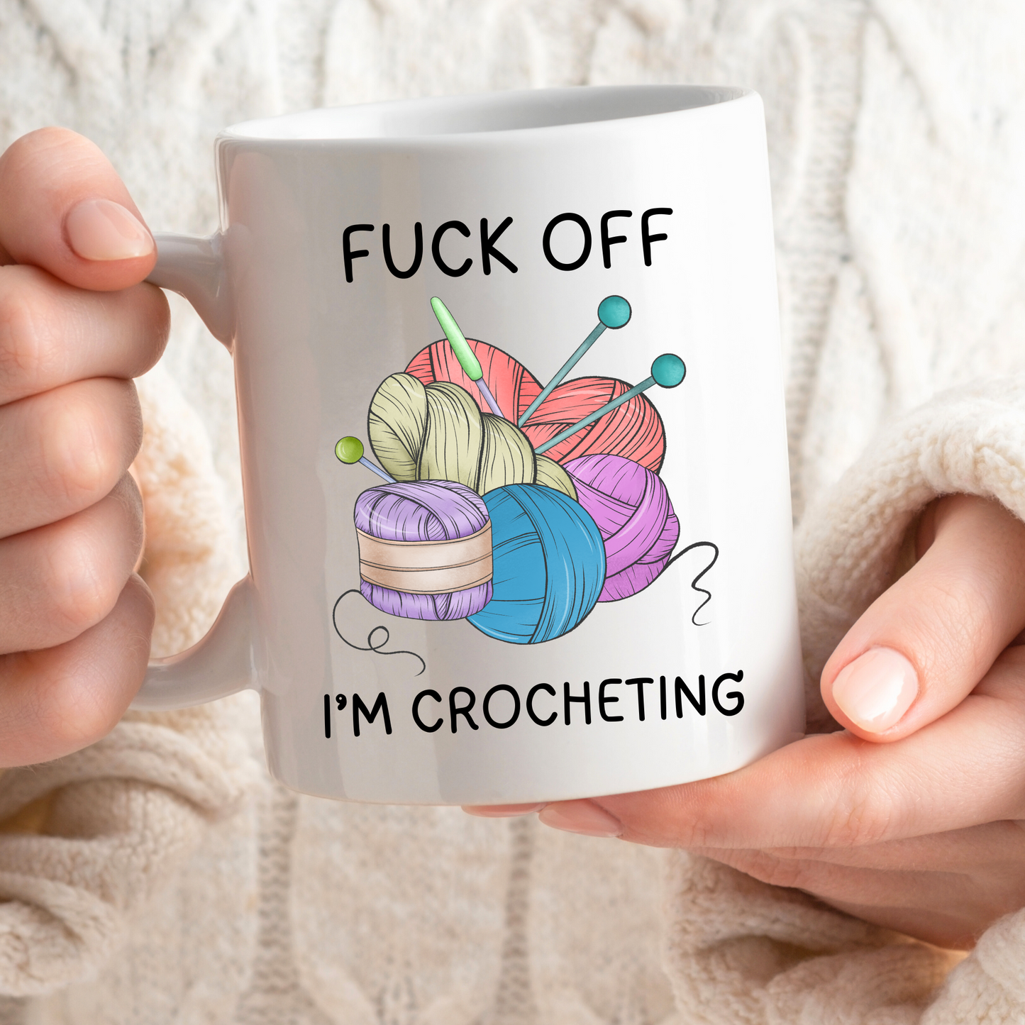 Funny Crochet Mug, F**k Off I’m Crocheting, 11oz